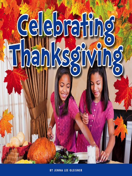 Title details for Celebrating Thanksgiving by Jenna Lee Gleisner - Available
